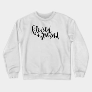 blessed and stressed cute phrase Crewneck Sweatshirt